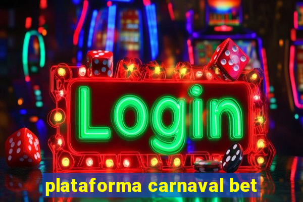 plataforma carnaval bet